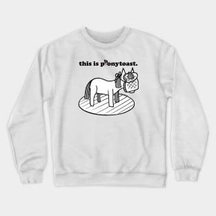 this is phonytoast Crewneck Sweatshirt